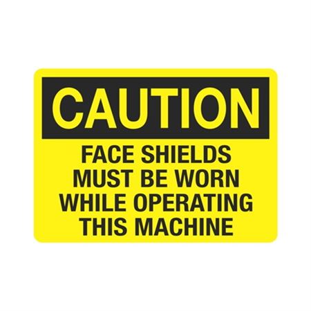 Caution Face Shields Must Be Worn While Operating Machine Sign